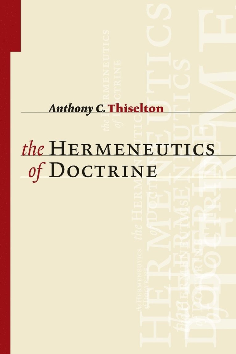 Anthony C. Thiselton - The Hermeneutics of Doctrine, Häftad