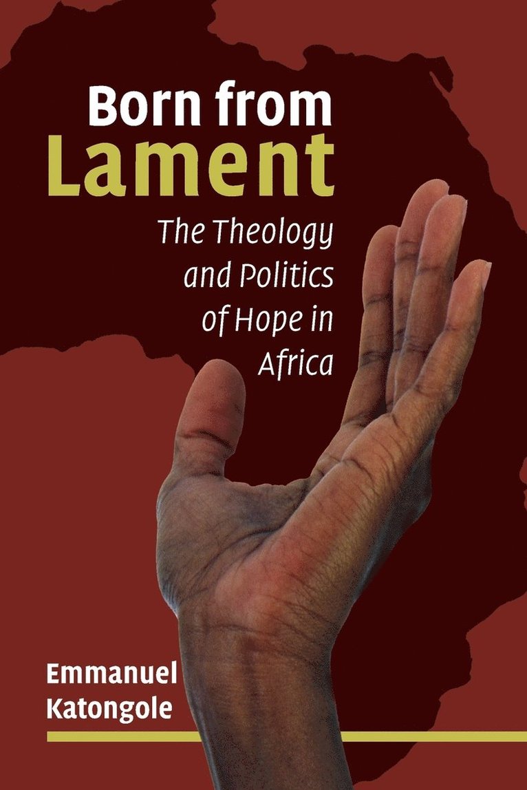 Emmanuel Katongole - Born from Lament, Häftad