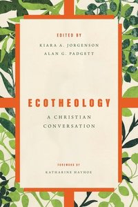 bokomslag Ecotheology: A Christian Conversation