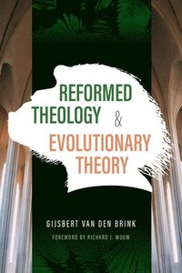 bokomslag Reformed Theology and Evolutionary Theory