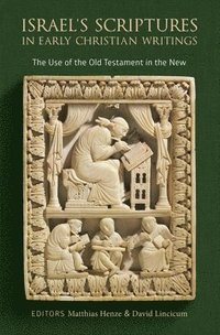 bokomslag Israel's Scriptures in Early Christian Writings
