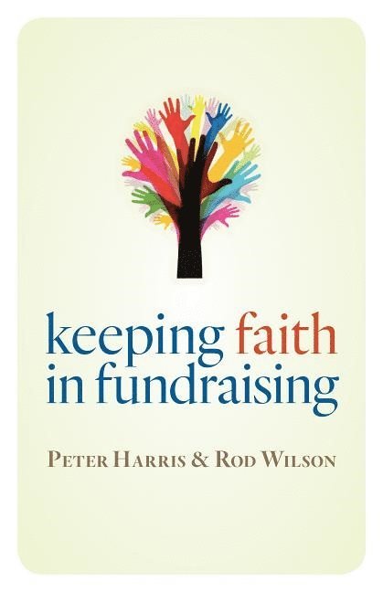 Peter Harris, Rod J.K. Wilson, Rod J. K. Wilson, Rod J.k. Wilson - Keeping Faith in Fundraising, Häftad