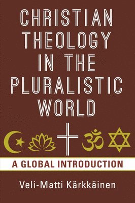 Christian Theology in the Pluralistic World: A Global Introduction