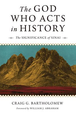 BARTHOLOMEW  CRAIG S - THE GOD WHO ACTS IN HISTORY, Häftad