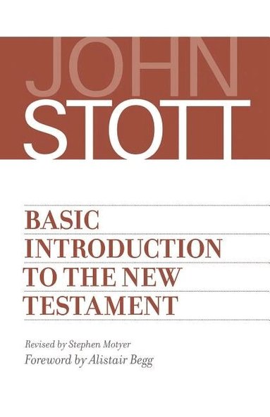 John Stott - Basic Introduction to the New Testament, Häftad