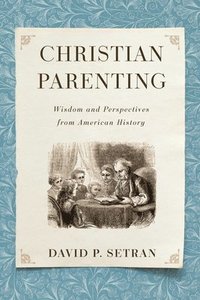 bokomslag Christian Parenting