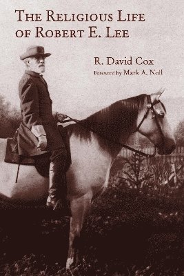 R. David Cox - Religious Life of Robert E. Lee, Häftad