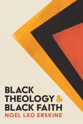 bokomslag Black Theology and Black Faith