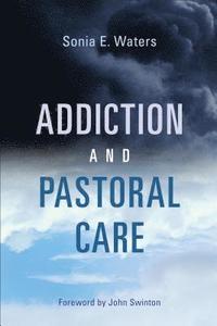 bokomslag Addiction and Pastoral Care