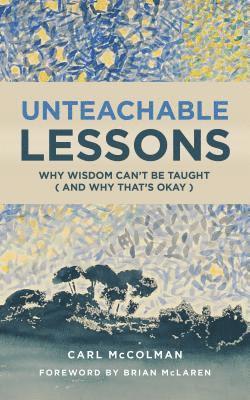 Carl McColman - Unteachable Lessons, Häftad