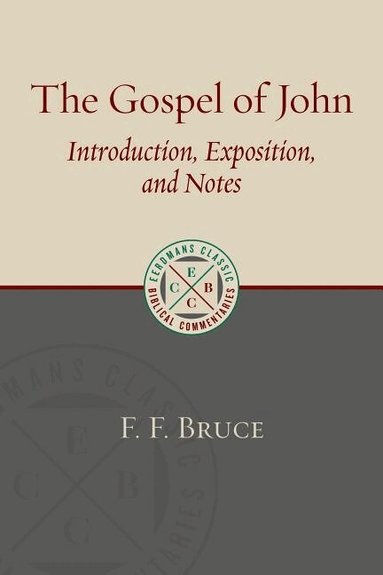 F. F. Bruce - Gospel of John, Häftad