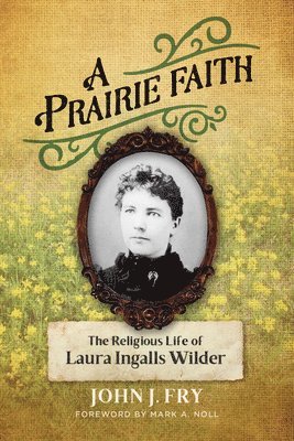 John J Fry - Prairie Faith, Häftad
