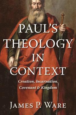 James P. Ware - Paul'S Theology in Context, Häftad