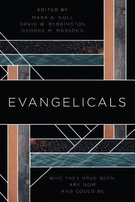 David W. Bebbington, Mark A. Noll, George M. Marsden - Evangelicals, Häftad