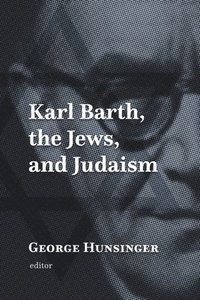 bokomslag Karl Barth, the Jews, and Judaism