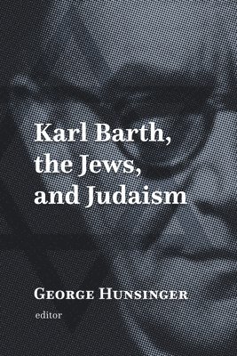 George Hunsinger, George Hunsinger - Karl Barth, the Jews, and Judaism, Häftad
