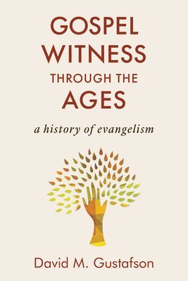 David M Gustafson - Gospel Witness Through the Ages, Häftad