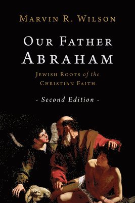 Marvin R Wilson - Our Father Abraham, Häftad