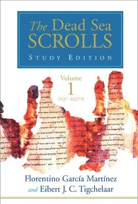 Florentino Garcia Martinez, Eibert J C Tigchelaar, Eibert J. C. Tigchelaar, Eibert J.C. Tigchelaar - Dead Sea Scrolls Study Edition, v1, Häftad