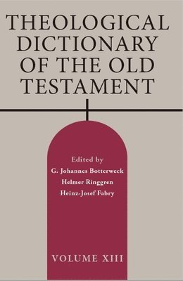 Theological Dictionary of the Old Testament, Volume XIII 1
