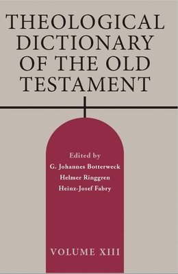 G Johannes Botterweck, Helmer Ringgren, Heinz-Josef Fabry, G. Johannes Botterweck, G. Johannes Botterweck, Helmer Ringgren, Heinz-Josef Fabry - Theological Dictionary of the Old Testament, Volume XIII, Häftad