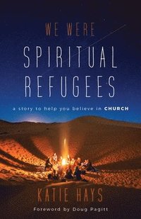 bokomslag We Were Spiritual Refugees