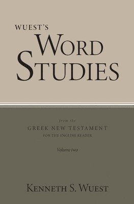 Word Studies in the Greek New Testament, volume 2