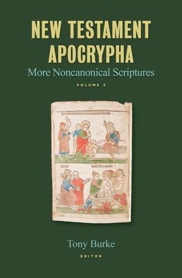 Tony Burke - New Testament Apocrypha, Vol. 3, Inbunden