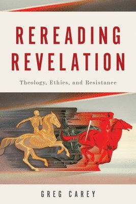 Greg Carey - Rereading Revelation, Häftad