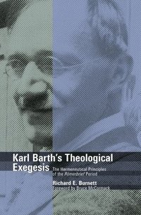 bokomslag Karl Barth's Theological Exegesis: The Hermeneutical Principles of the Romerbrief Period