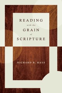bokomslag Reading With The Grain Of Scripture