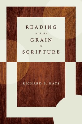 Reading With The Grain Of Scripture 1