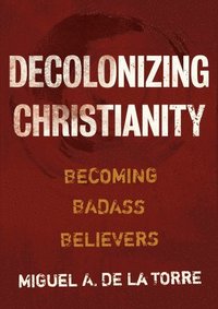 bokomslag Decolonizing Christianity