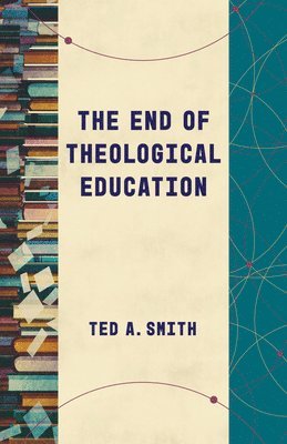 bokomslag End of Theological Education