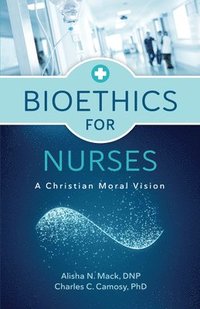 bokomslag Bioethics for Nurses