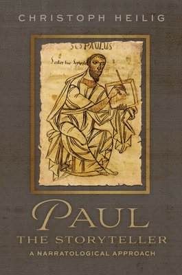 Paul the Storyteller: A Narratological Approach 1