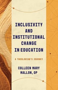 bokomslag Inclusivity and Institutional Change in Education: A Theologian's Journey