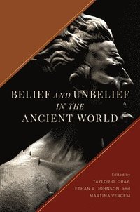 bokomslag Belief and Unbelief in the Ancient World