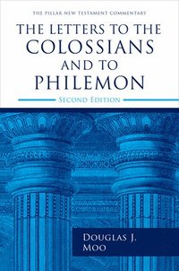 bokomslag The Letters to the Colossians and to Philemon, 2nd Ed.