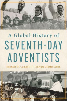 bokomslag A Global History of Seventh-Day Adventists