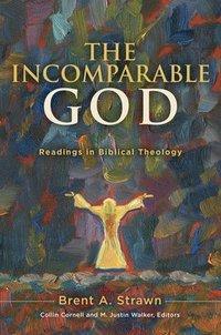 bokomslag The Incomparable God
