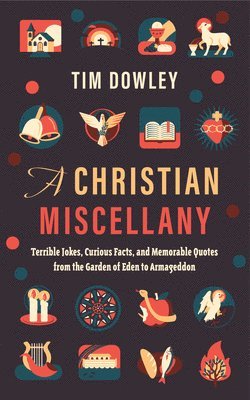 Tim Dowley - Christian Miscellany, Inbunden