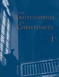 bokomslag The Encyclopedia of Christianity, Volume 1