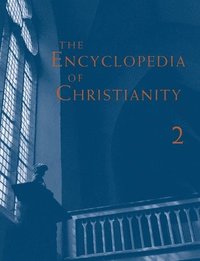 bokomslag The Encyclopedia of Christianity, Volume 2 (E-I)