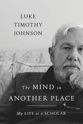Luke Timothy Johnson - Mind in Another Place, Inbunden