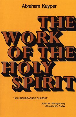 Abraham Kuyper, Benjamin Breckinridge Warfield - Work of the Holy Spirit, Häftad