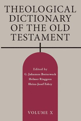 Theological Dictionary of the Old Testament, Volume X