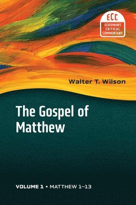Walter T Wilson - Gospel of Matthew, Vol 1, Inbunden