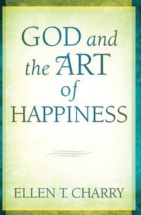 bokomslag God and the Art of Happiness