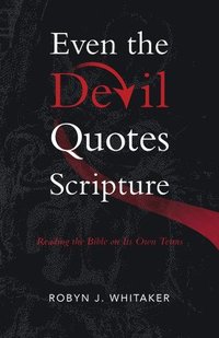 bokomslag Even the Devil Quotes Scripture